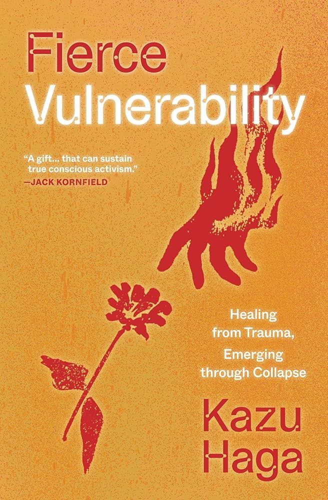 Fierce Vulnerability: Healing from Trauma, Emerging through Collapse cover